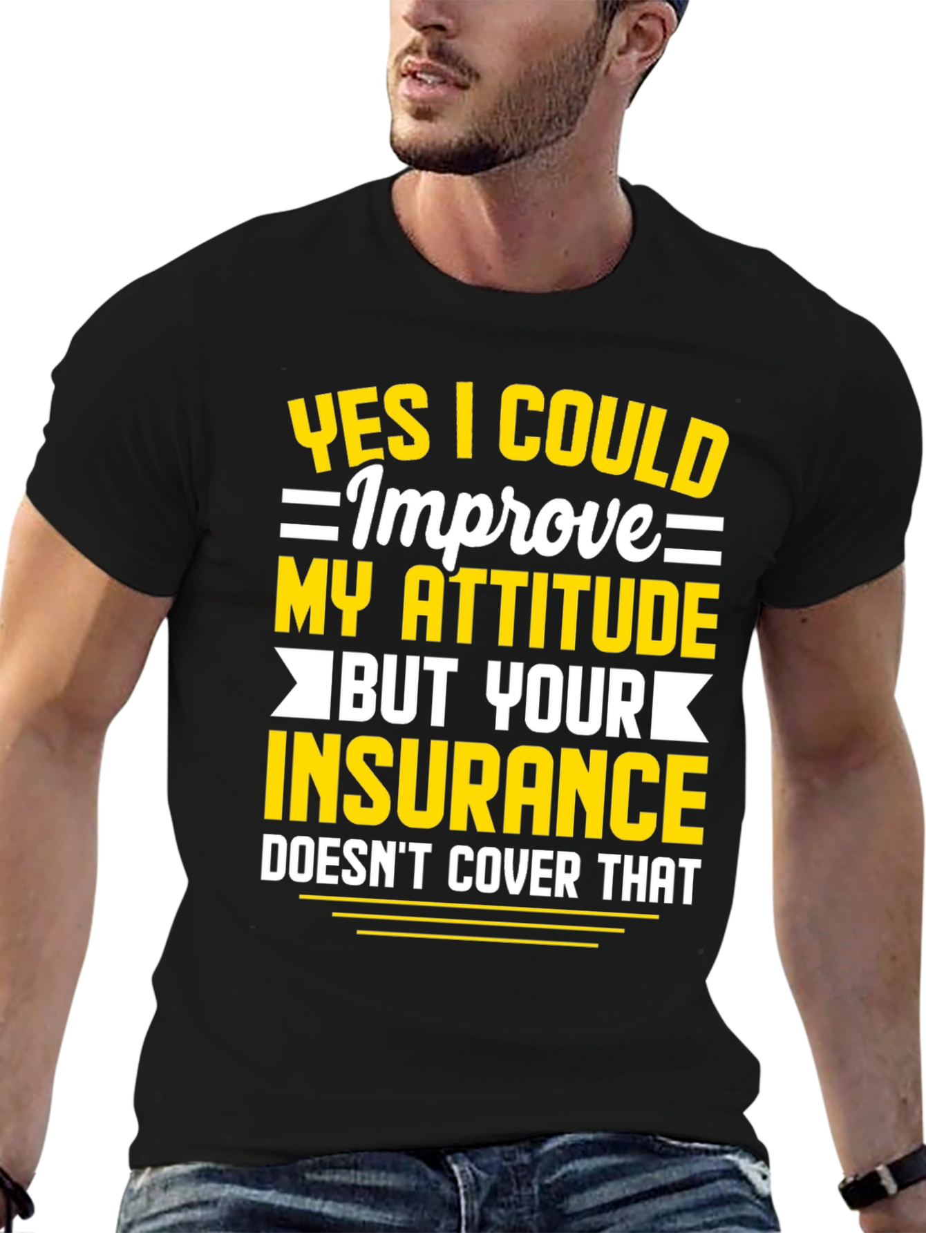 Funny Attitude Insurance Sarcastic Graphic T-Shirt