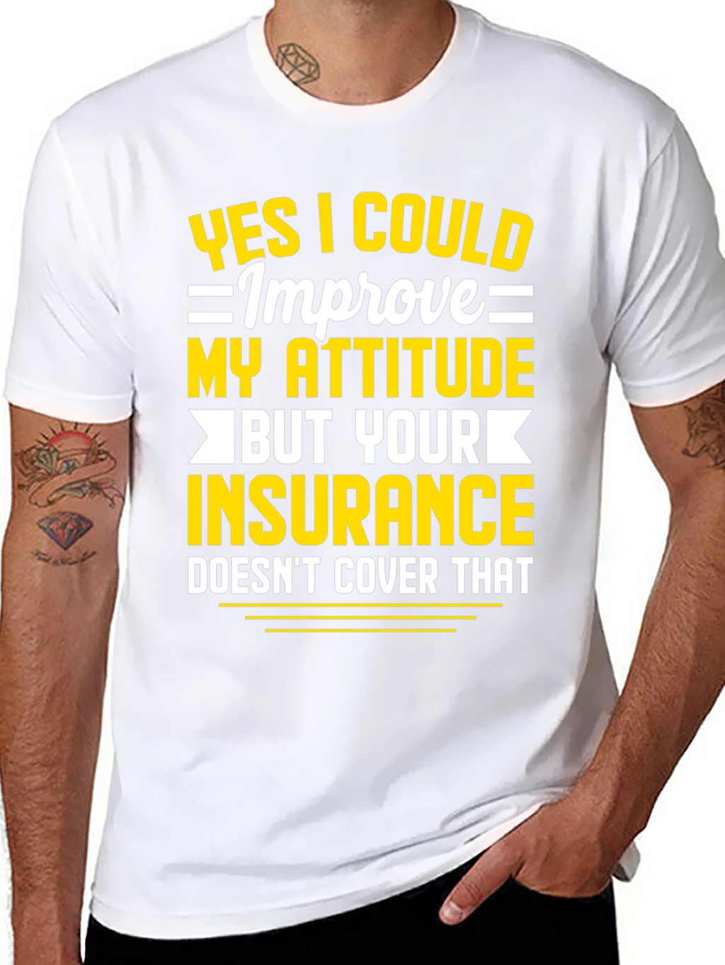 Funny Attitude Insurance Sarcastic Graphic T-Shirt