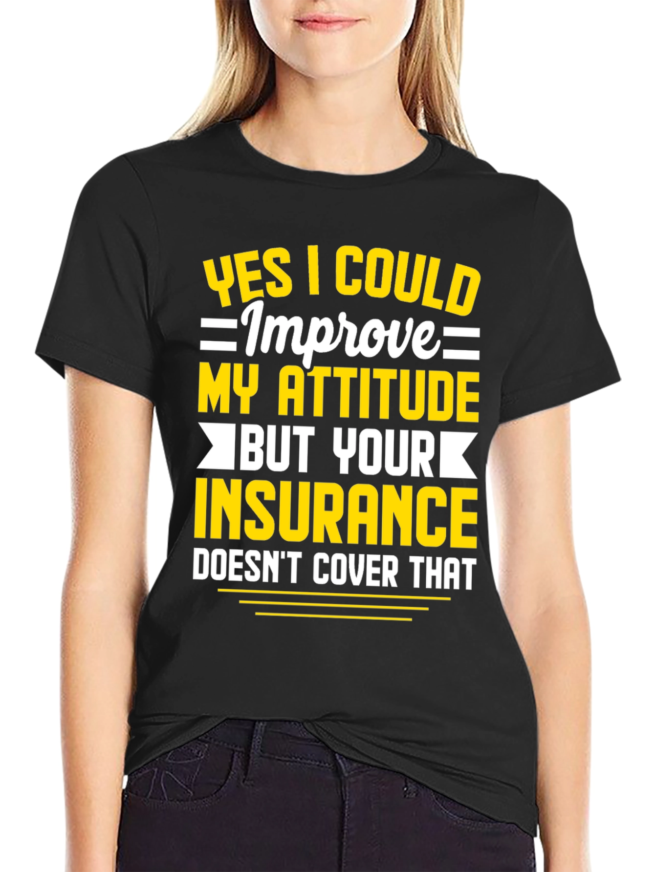 Funny Attitude Insurance Sarcastic Graphic T-Shirt