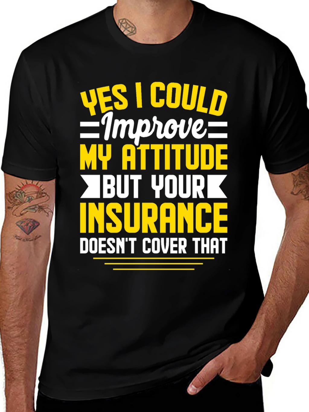 Funny Attitude Insurance Sarcastic Graphic T-Shirt