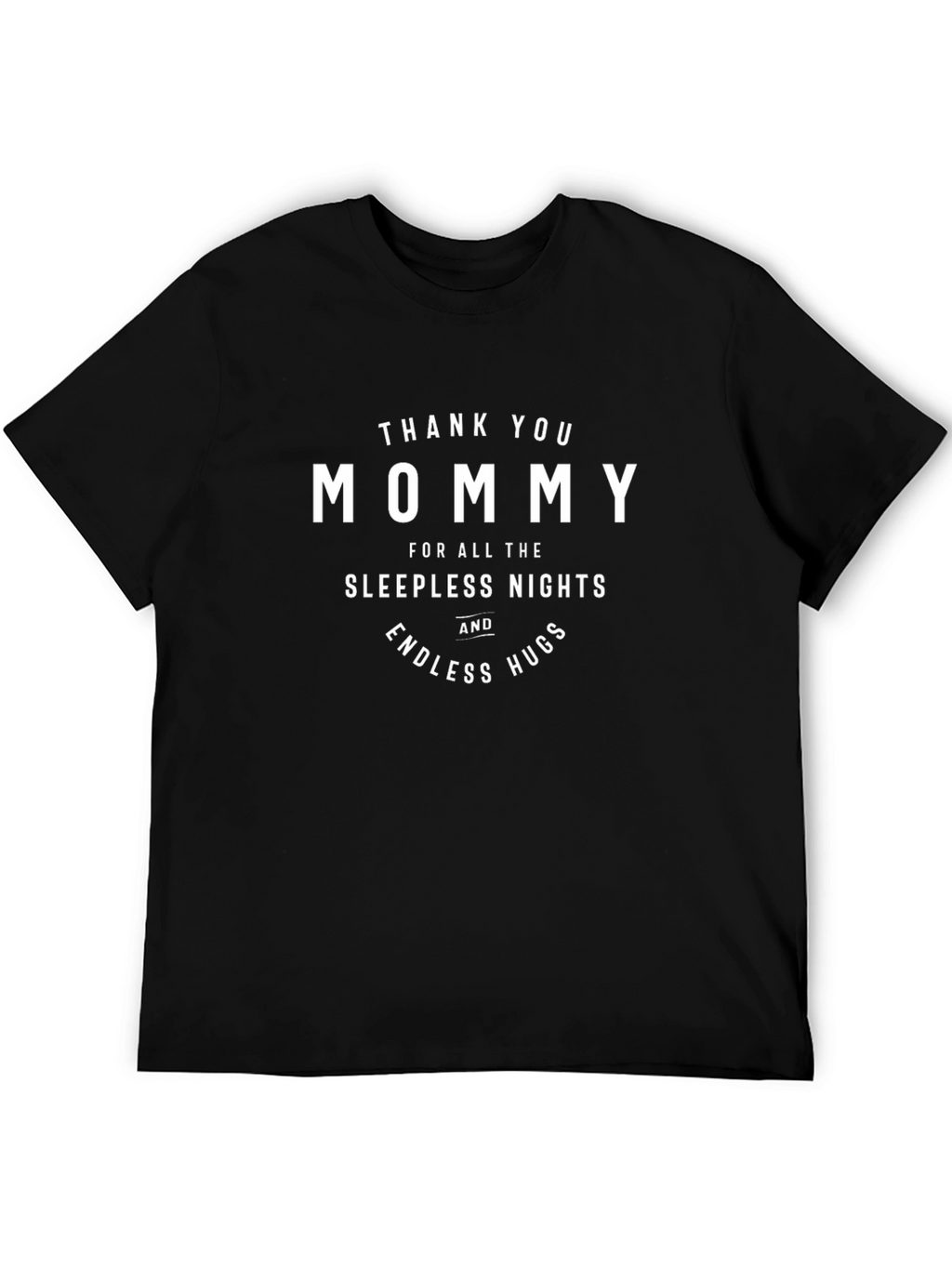 Thank You Mommy T-Shirt: Sleepless Nights & Endless Hugs
