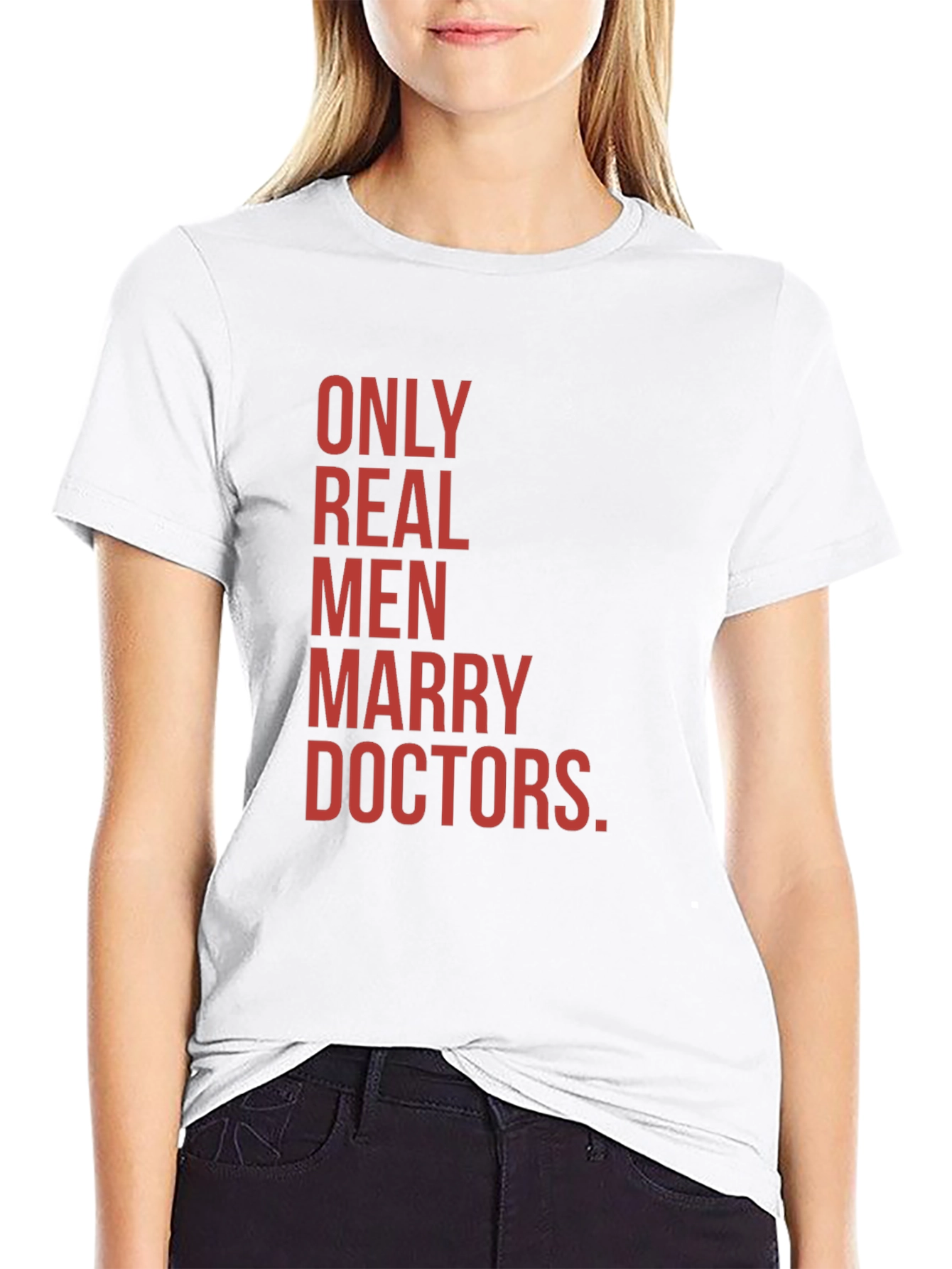 Only Real Men Marry Doctors T-Shirt