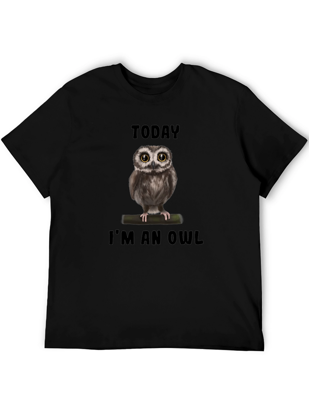Today Im an Owl T-Shirt - Black Cotton Tee