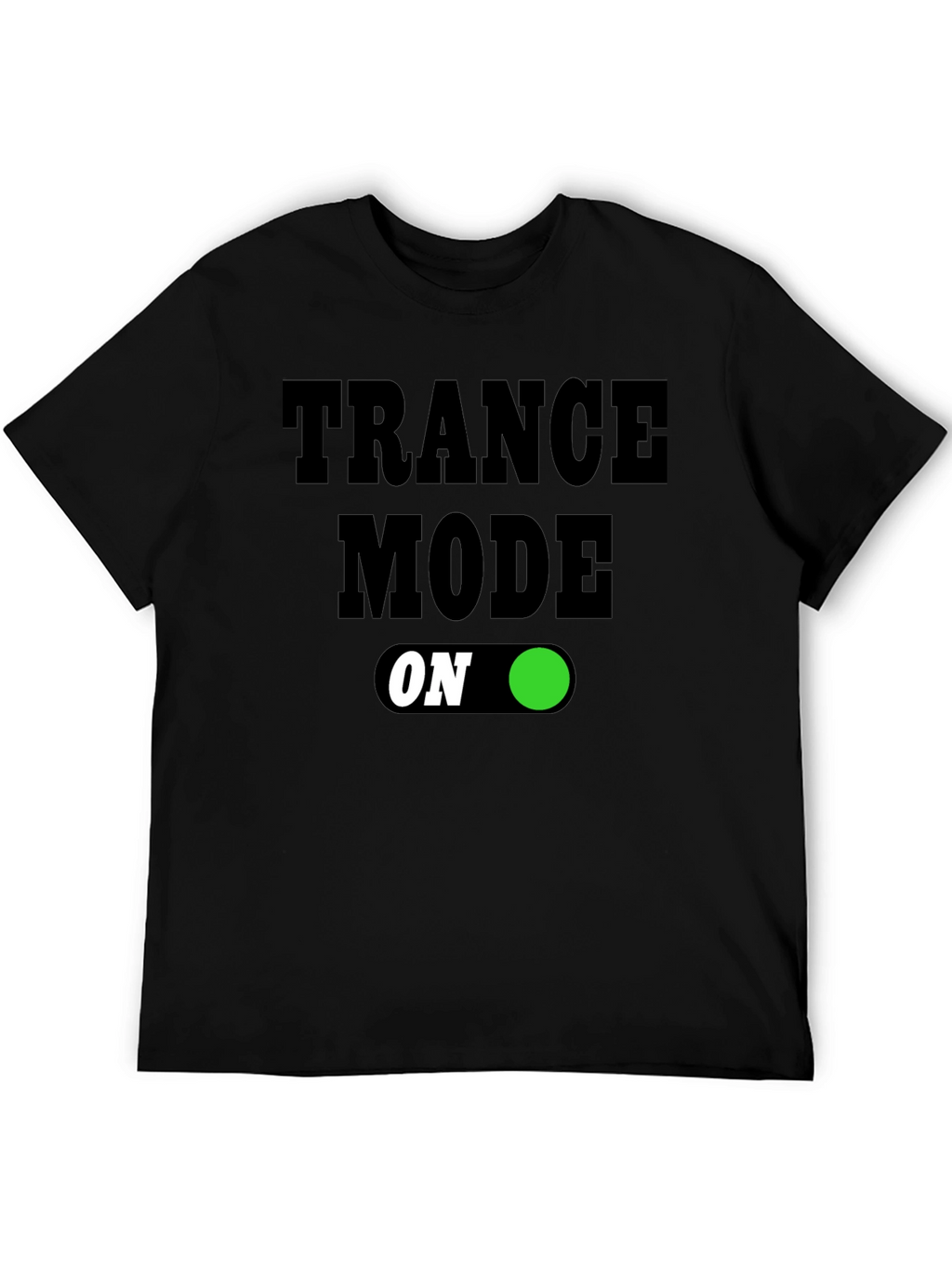 Trance Mode On T-Shirt - Black Graphic Tee