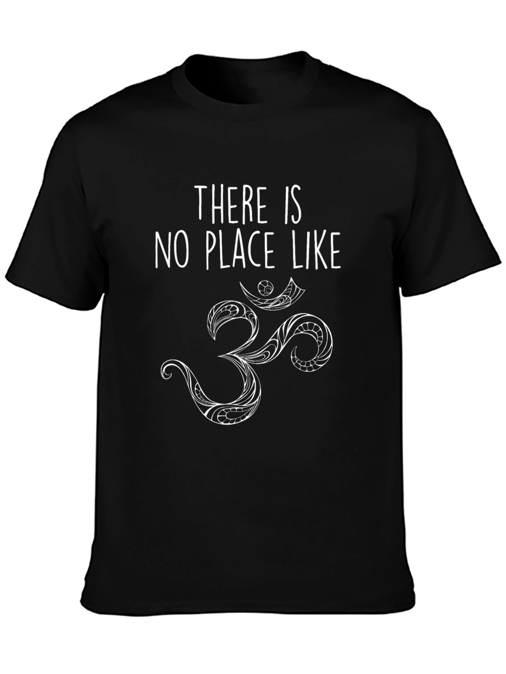 There is No Place Like Om T-Shirt - Black