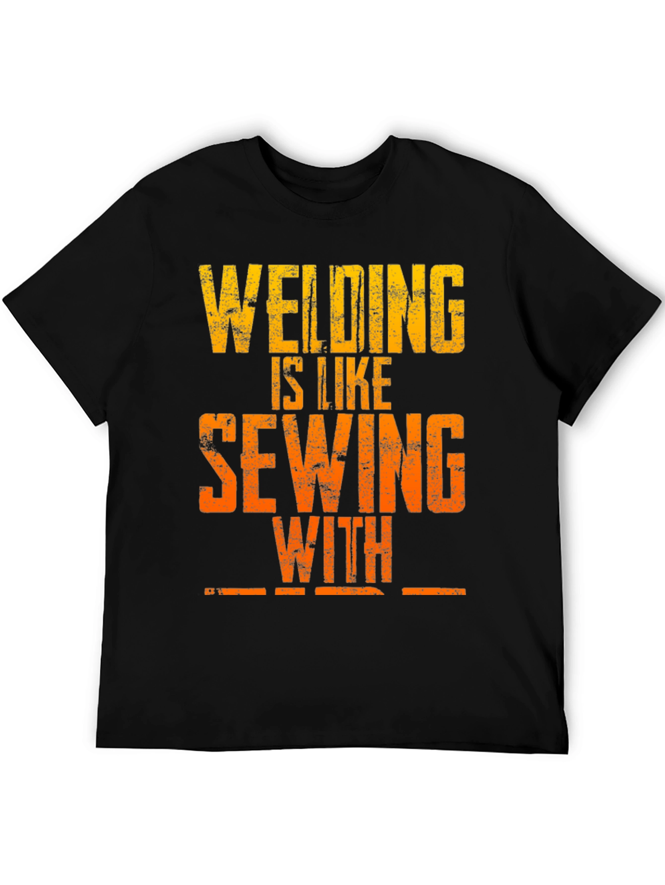 Welding is Like Sewing T-Shirt - Funny Welder Tee