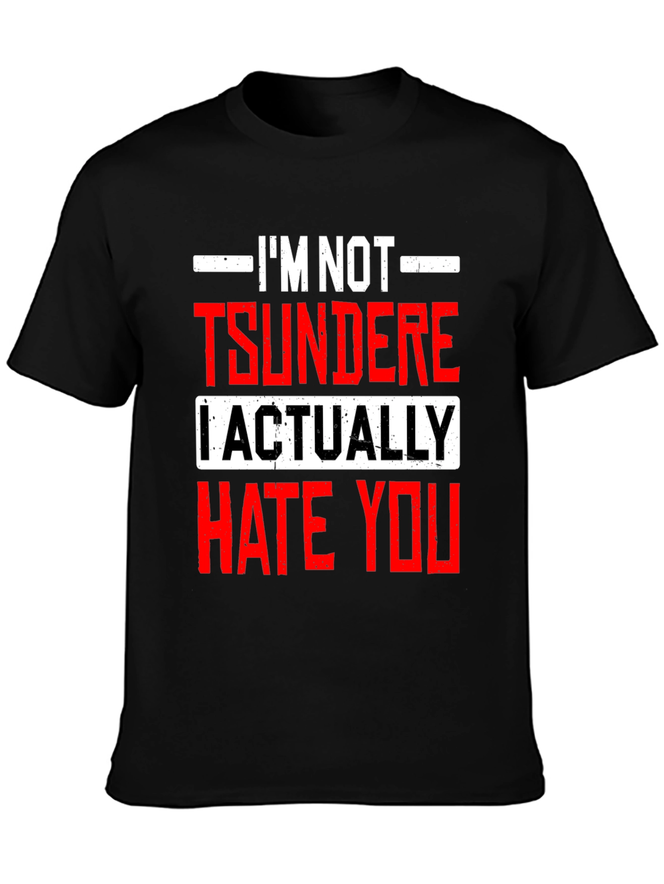 Tsundere Actually Hate You Graphic Tee