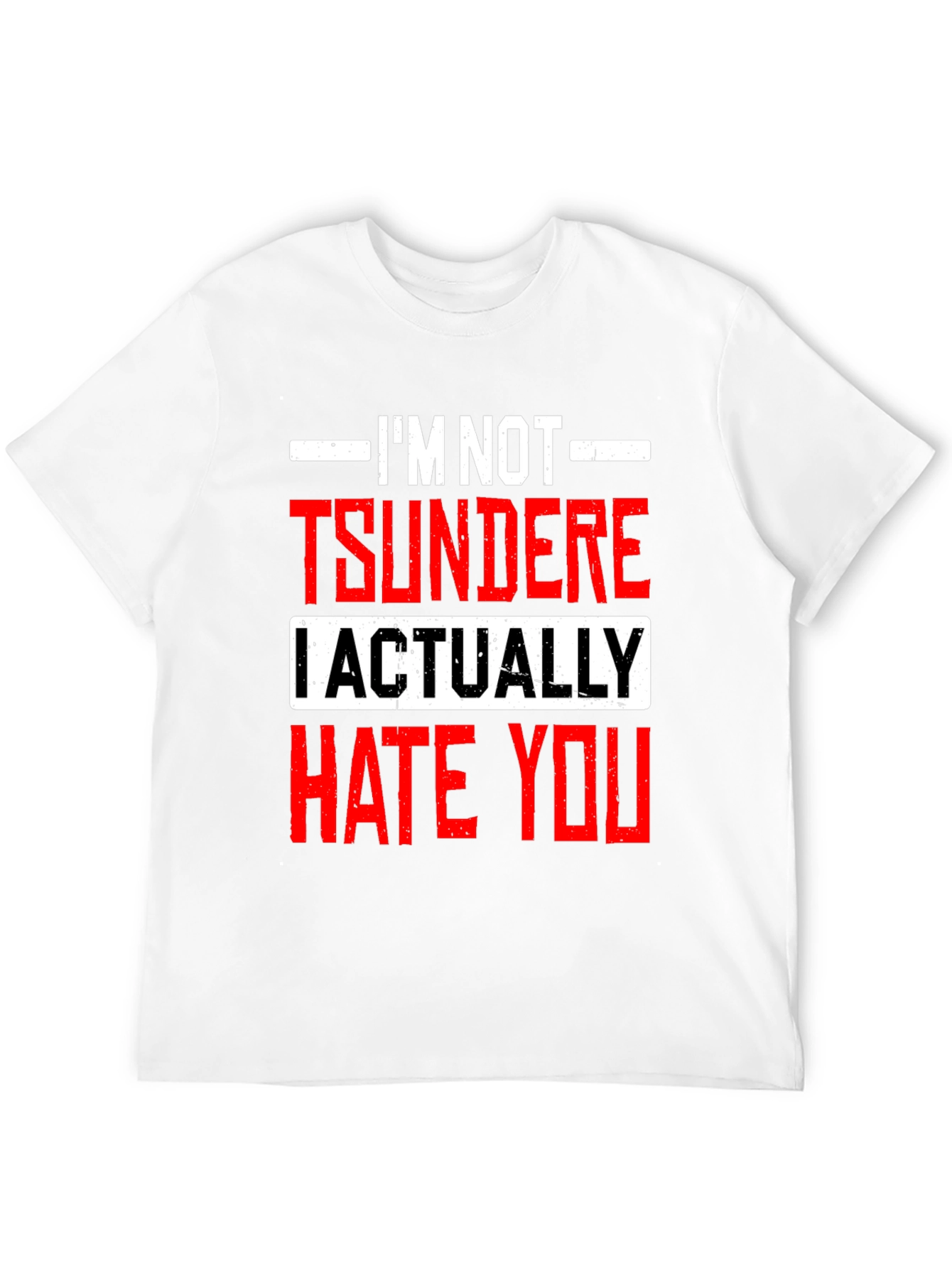 Tsundere Actually Hate You Graphic Tee