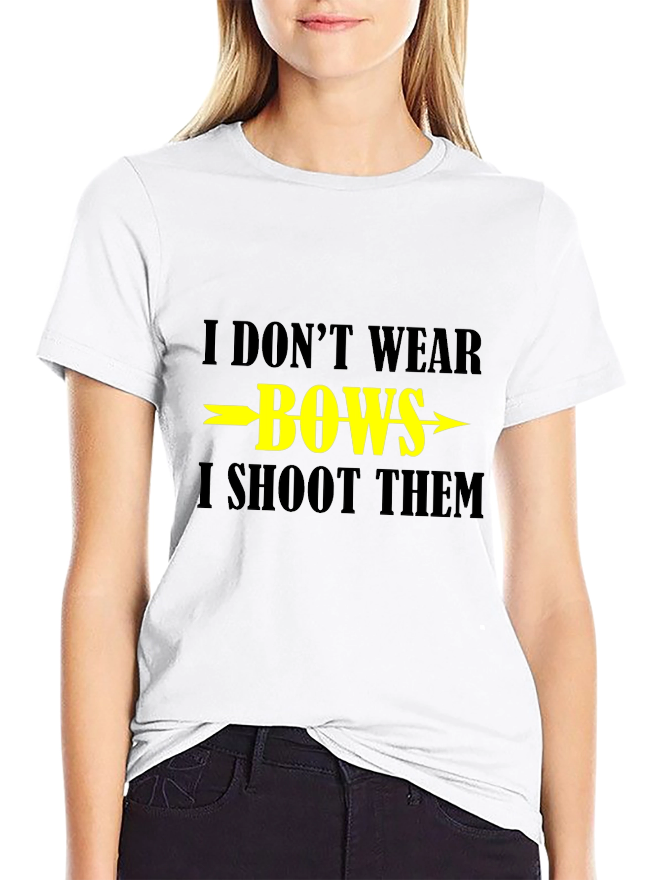 I Dont Wear Bows I Shoot Them T-Shirt