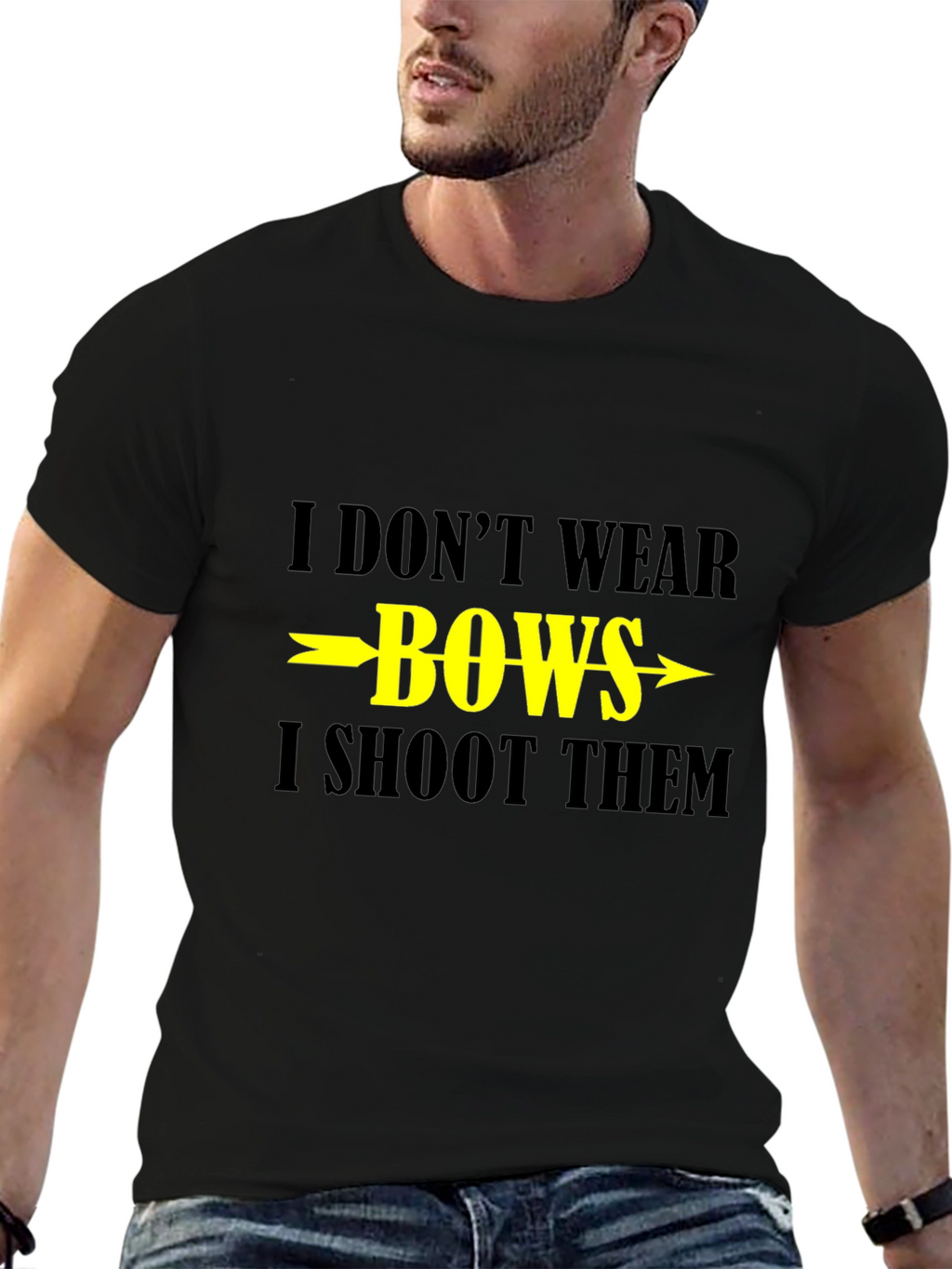 I Dont Wear Bows I Shoot Them T-Shirt
