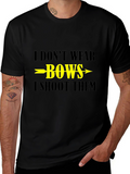 I Dont Wear Bows I Shoot Them T-Shirt