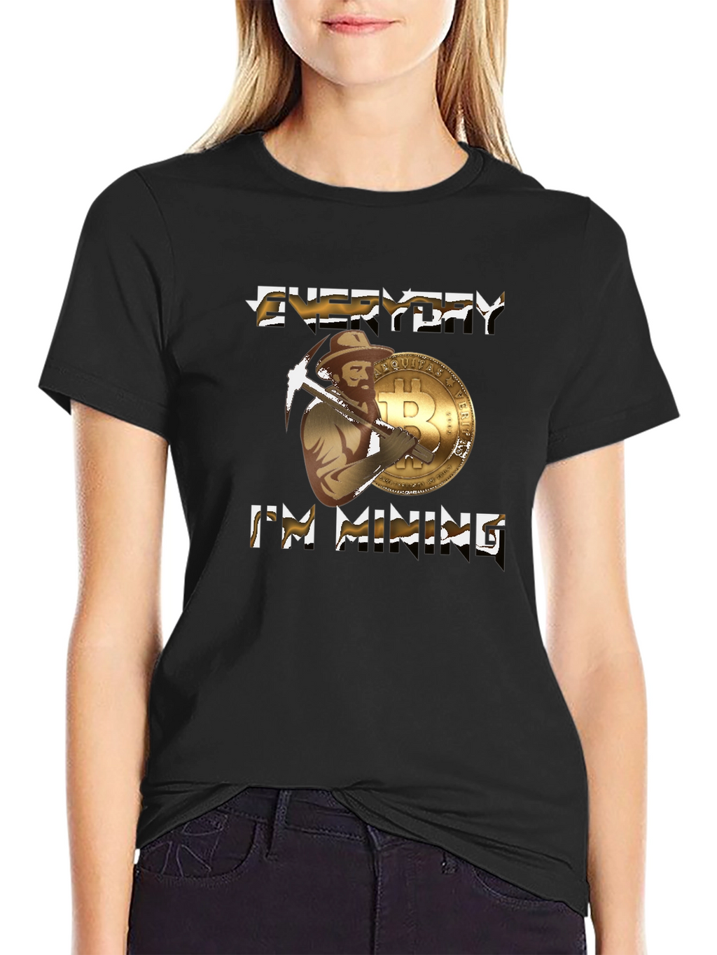 Everyday Im Mining Bitcoin T-Shirt