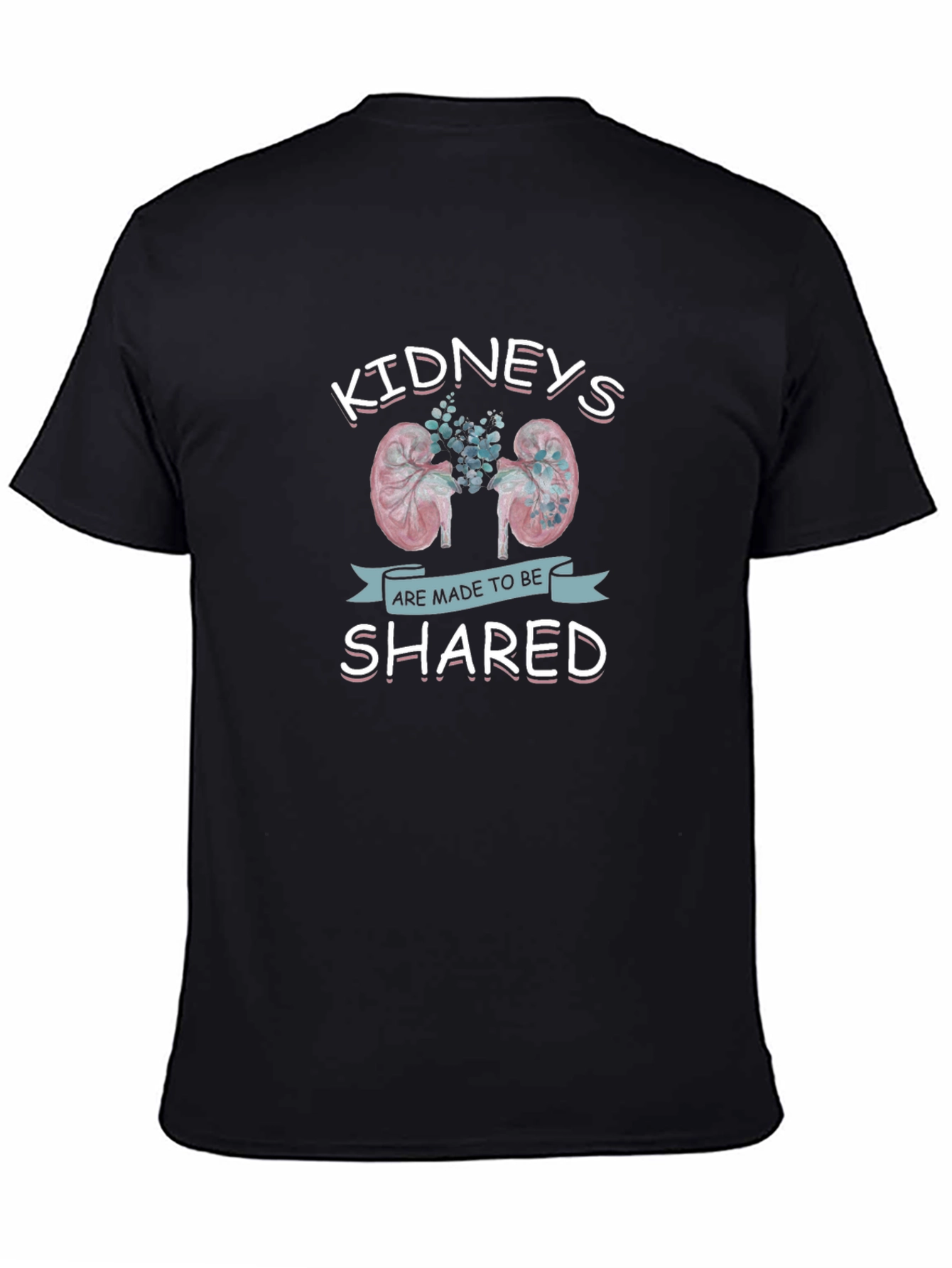 Kidneys Are Made to Be Shared Graphic T-Shirt