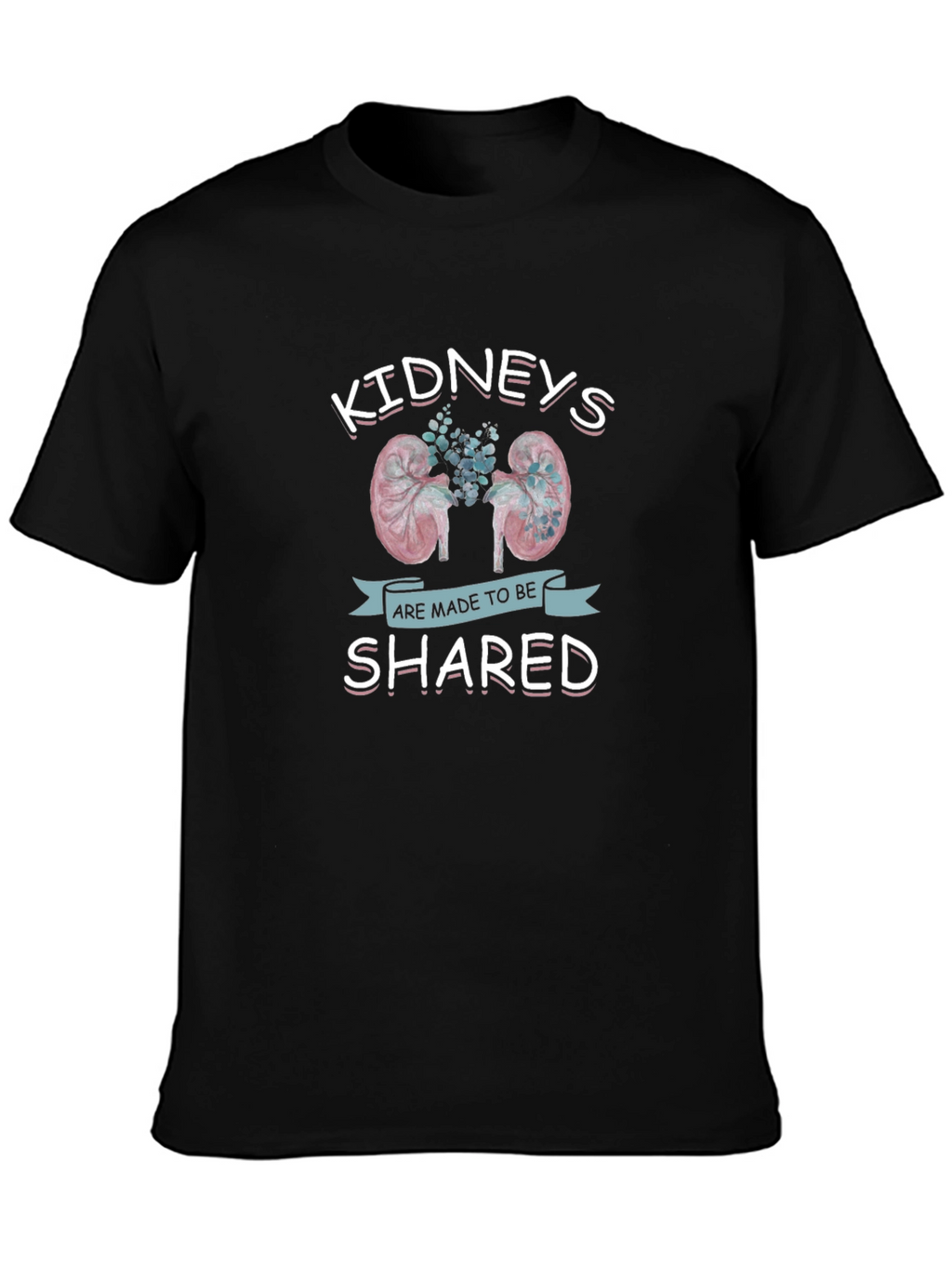Kidneys Are Made to Be Shared Graphic T-Shirt