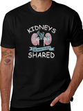 Kidneys Are Made to Be Shared Graphic T-Shirt