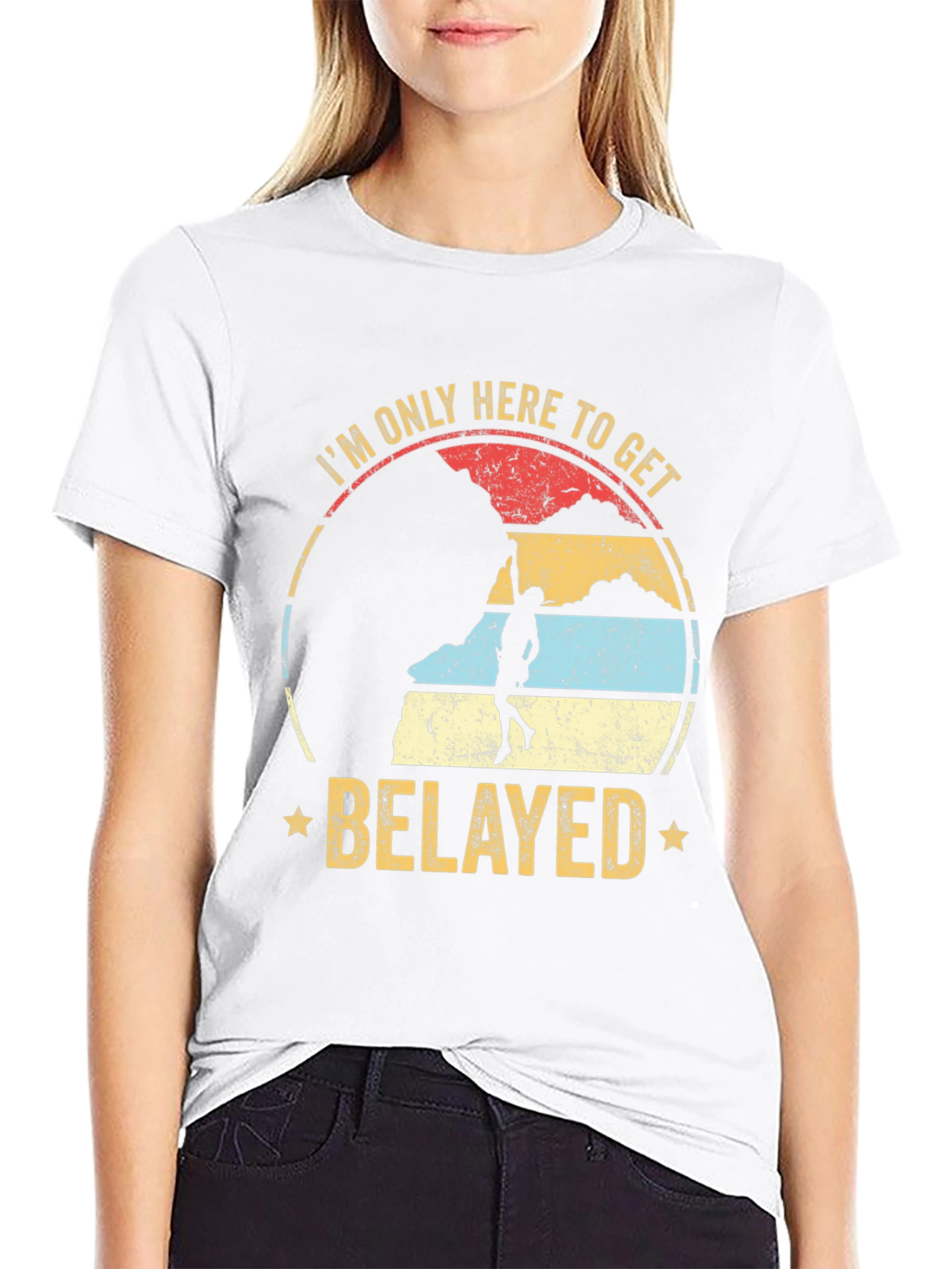 Im Only Here to Get Belayed Climbing T-Shirt