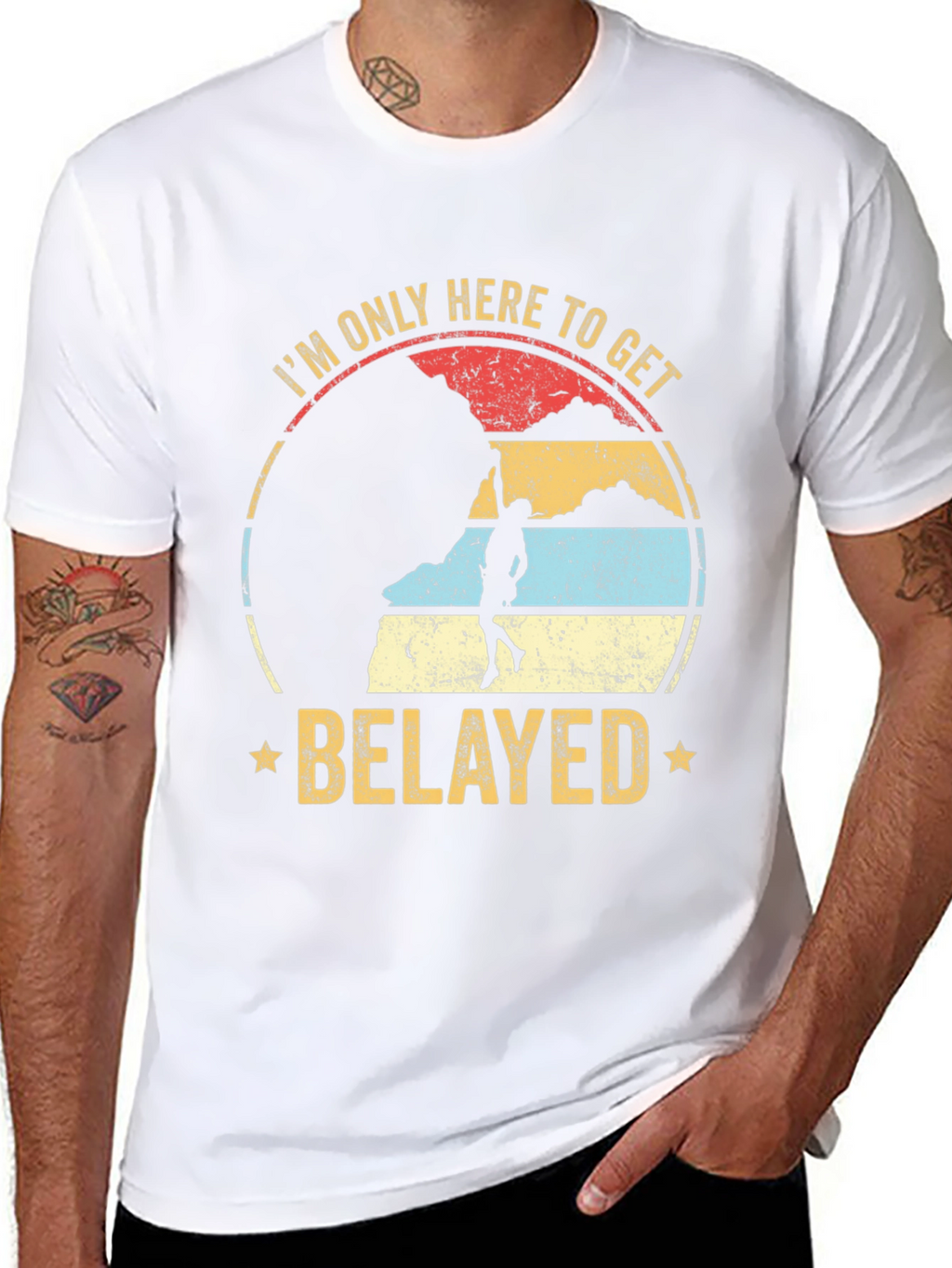 Im Only Here to Get Belayed Climbing T-Shirt