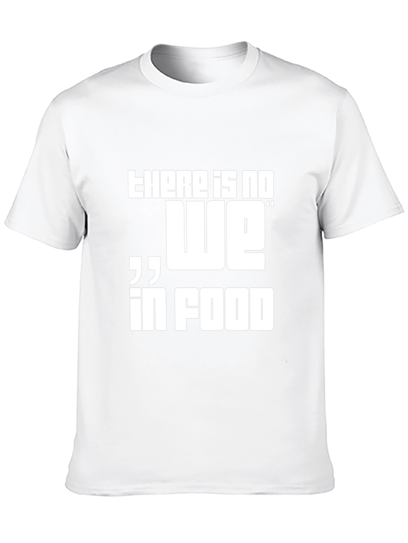 There is No We in Food Graphic Tee