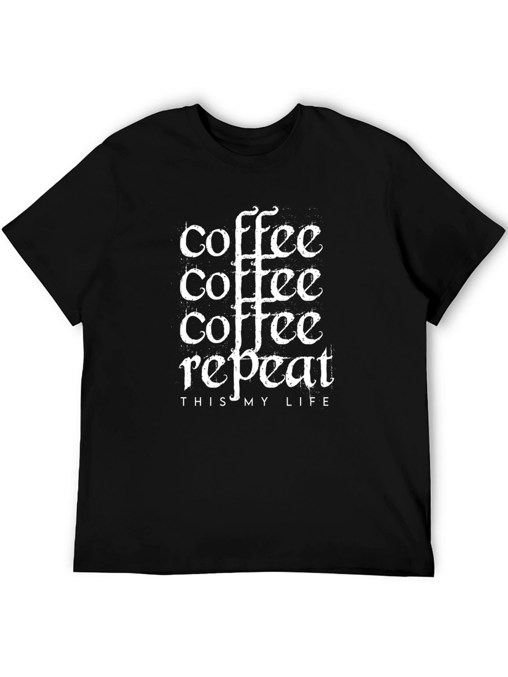 Coffee Repeat T-Shirt - This is My Life