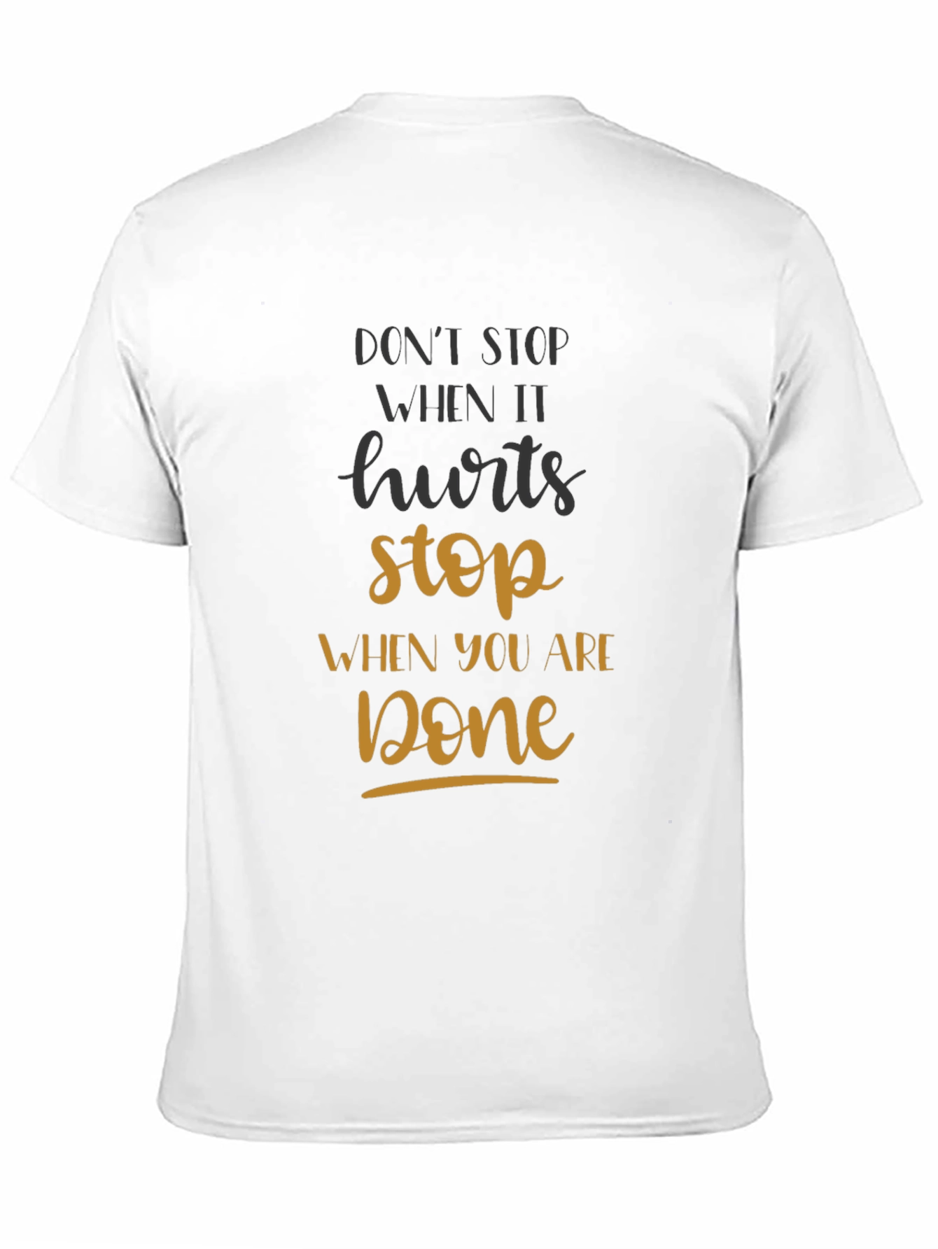 Motivational Graphic T-Shirt - Dont Stop When It Hurts