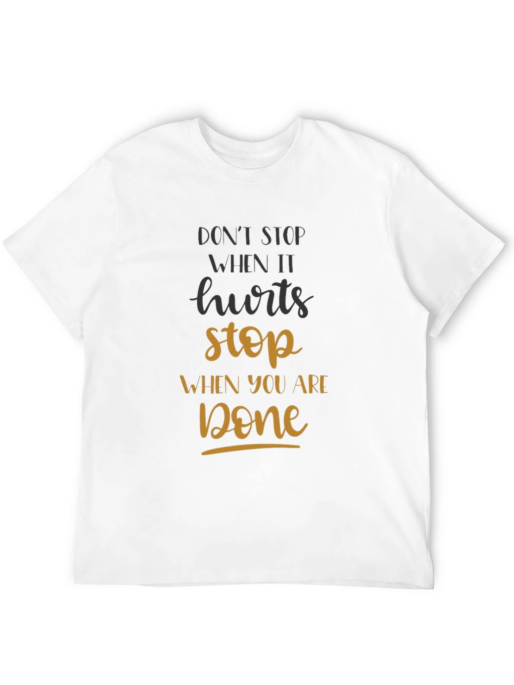 Motivational Graphic T-Shirt - Dont Stop When It Hurts