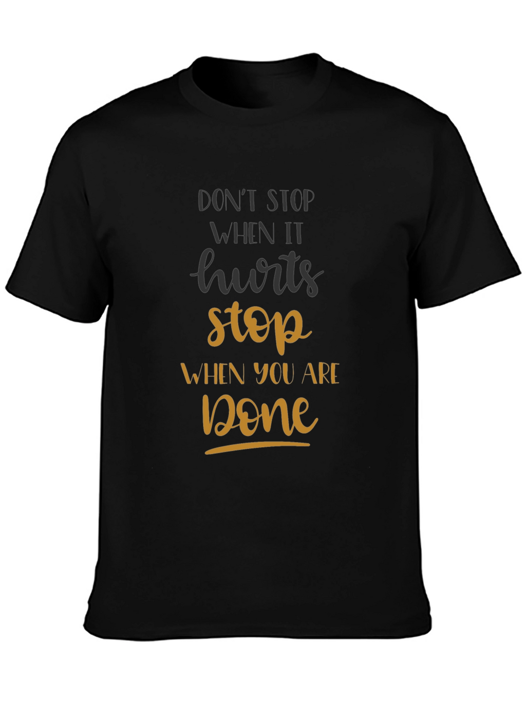 Motivational Graphic T-Shirt - Dont Stop When It Hurts
