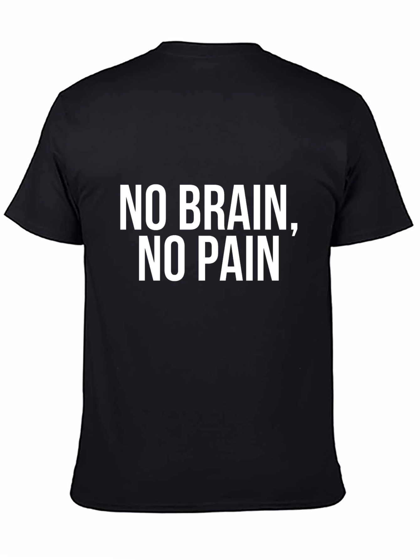 No Brain No Pain Black T-Shirt