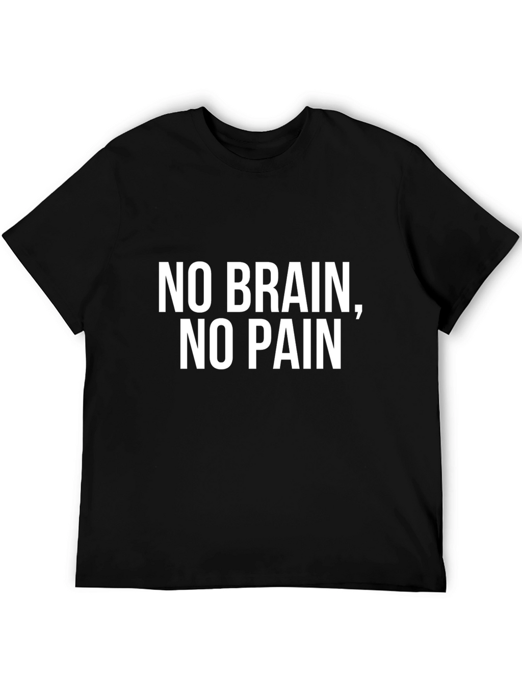 No Brain No Pain Black T-Shirt