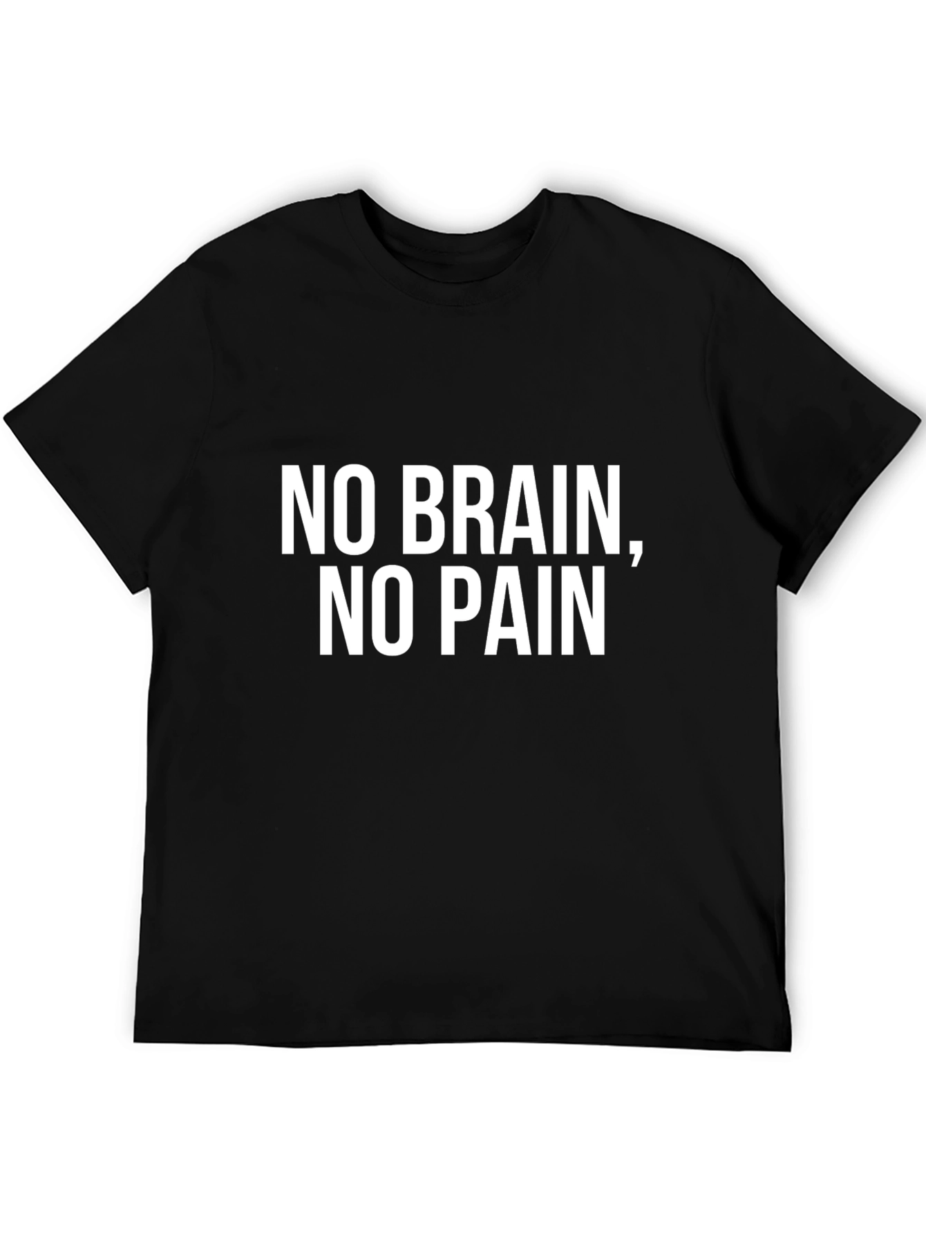 No Brain No Pain Black T-Shirt