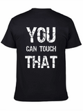 You Can Touch That Graphic T-Shirt