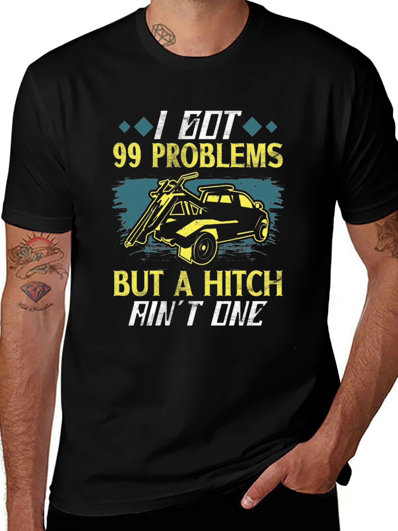 99 Problems But A Hitch Aint One T-Shirt