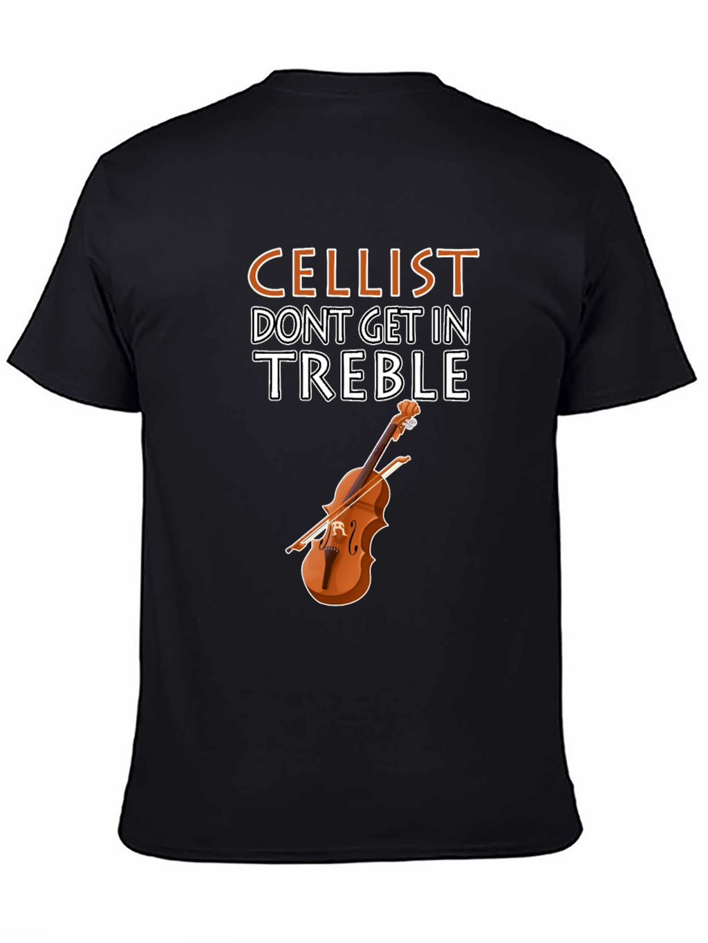 Cellist Treble T-Shirt - Musician Humor