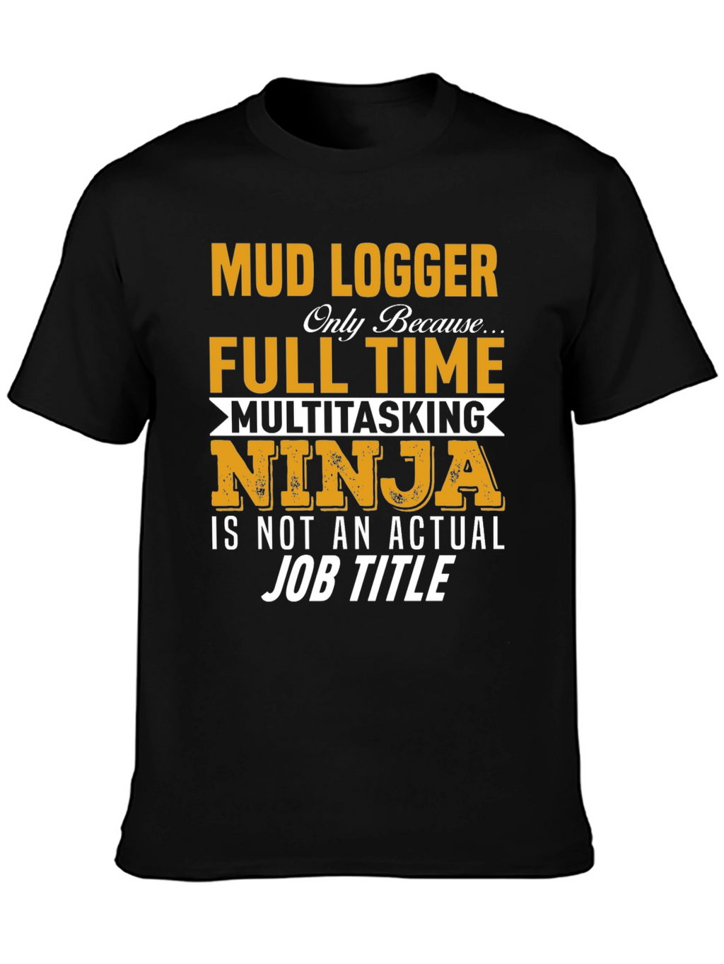 Mud Logger Novelty Graphic Tee