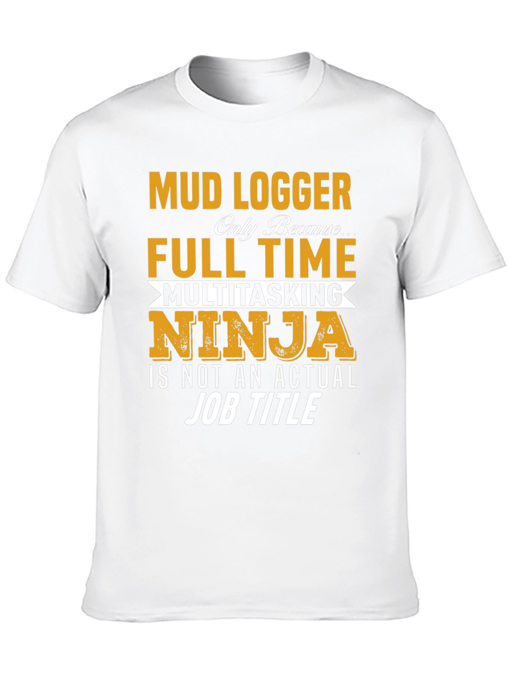 Mud Logger Novelty Graphic Tee