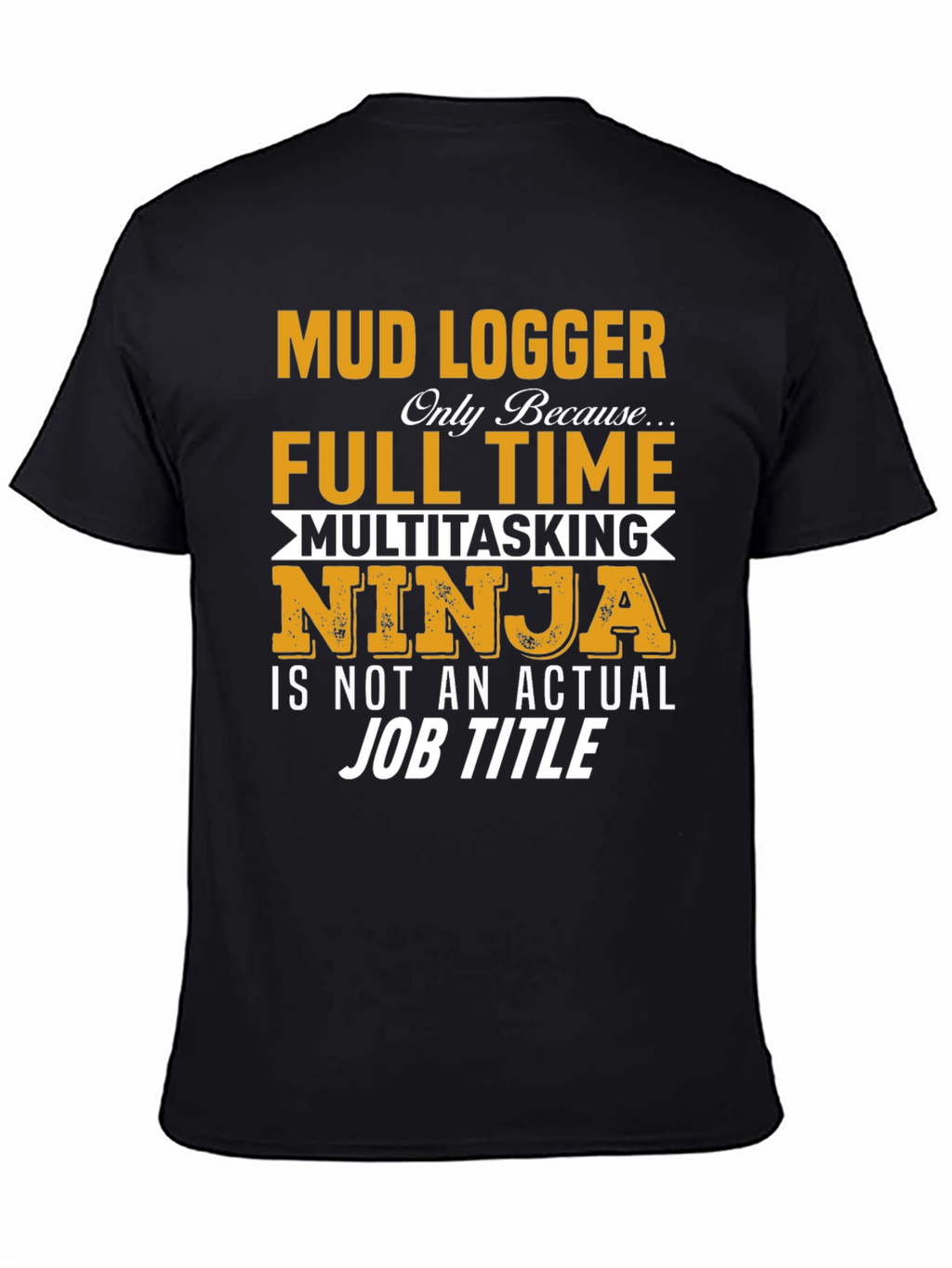 Mud Logger Novelty Graphic Tee
