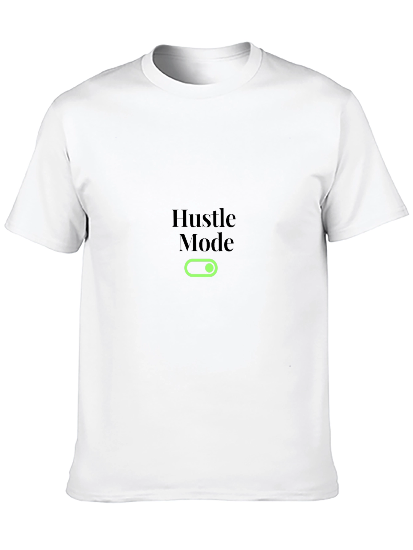 Hustle Mode On Black T-Shirt