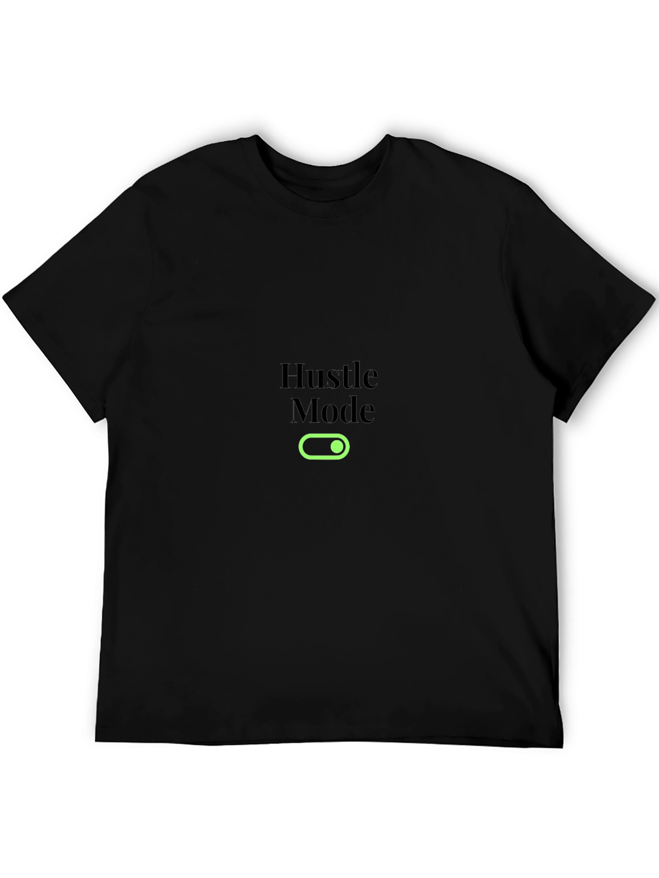 Hustle Mode On Black T-Shirt