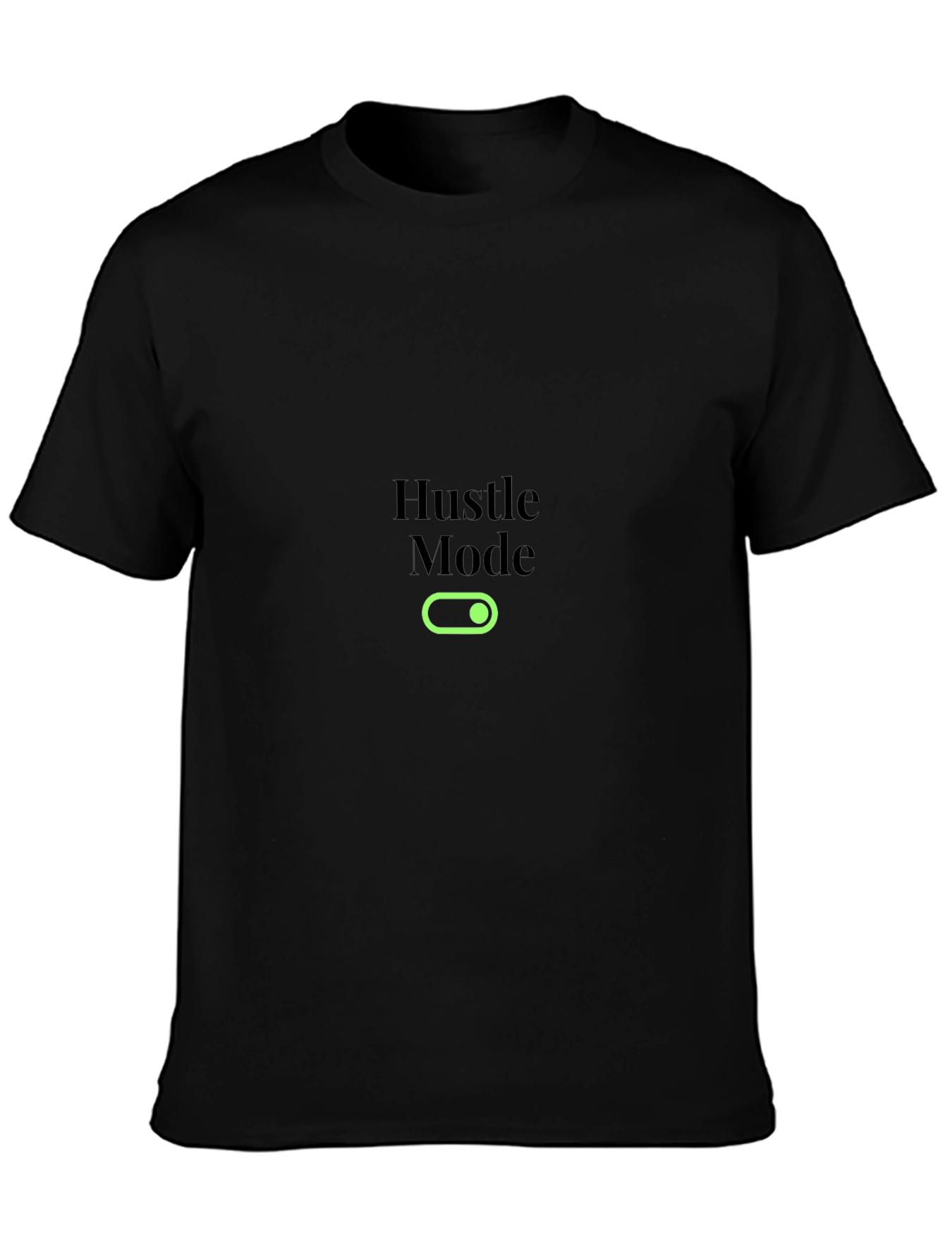 Hustle Mode On Black T-Shirt