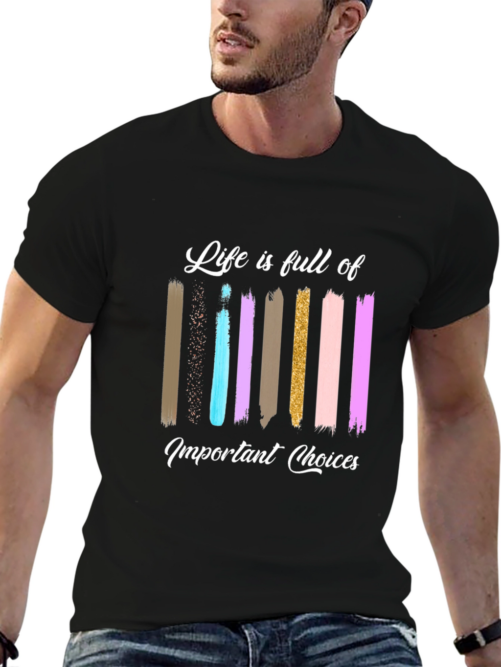 Life Choices Brushstroke Tee - Inspiring Graphic T-Shirt