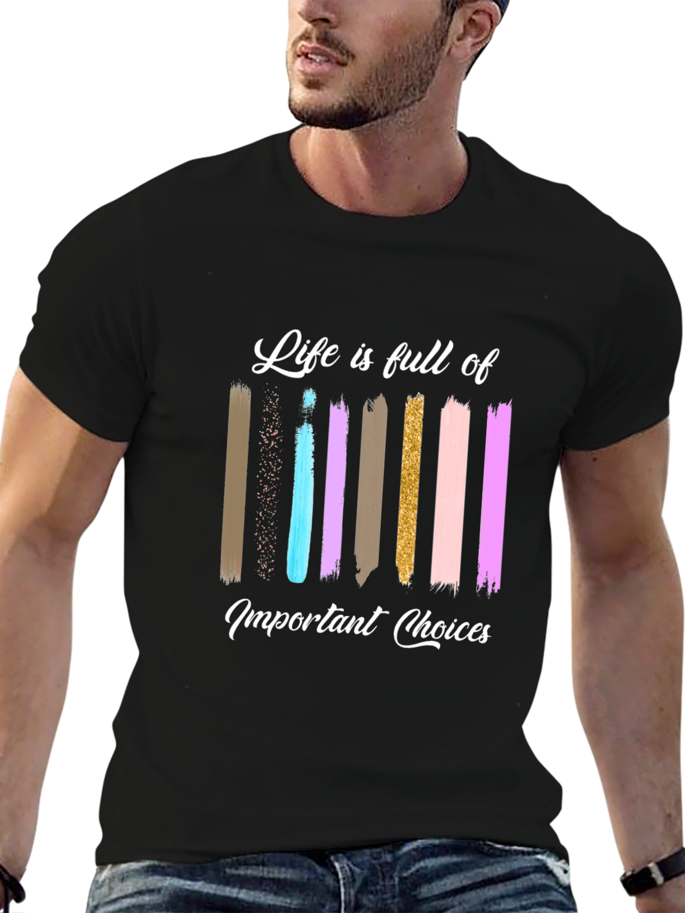 Life Choices Brushstroke Tee - Inspiring Graphic T-Shirt