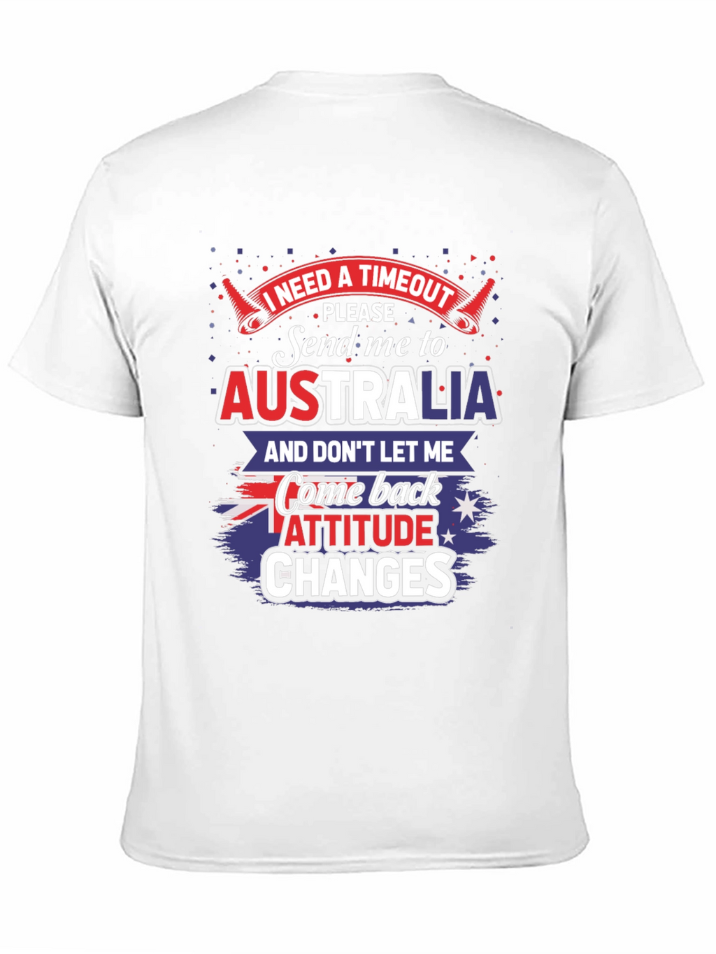 I Need a Timeout Australia Novelty Graphic T-Shirt