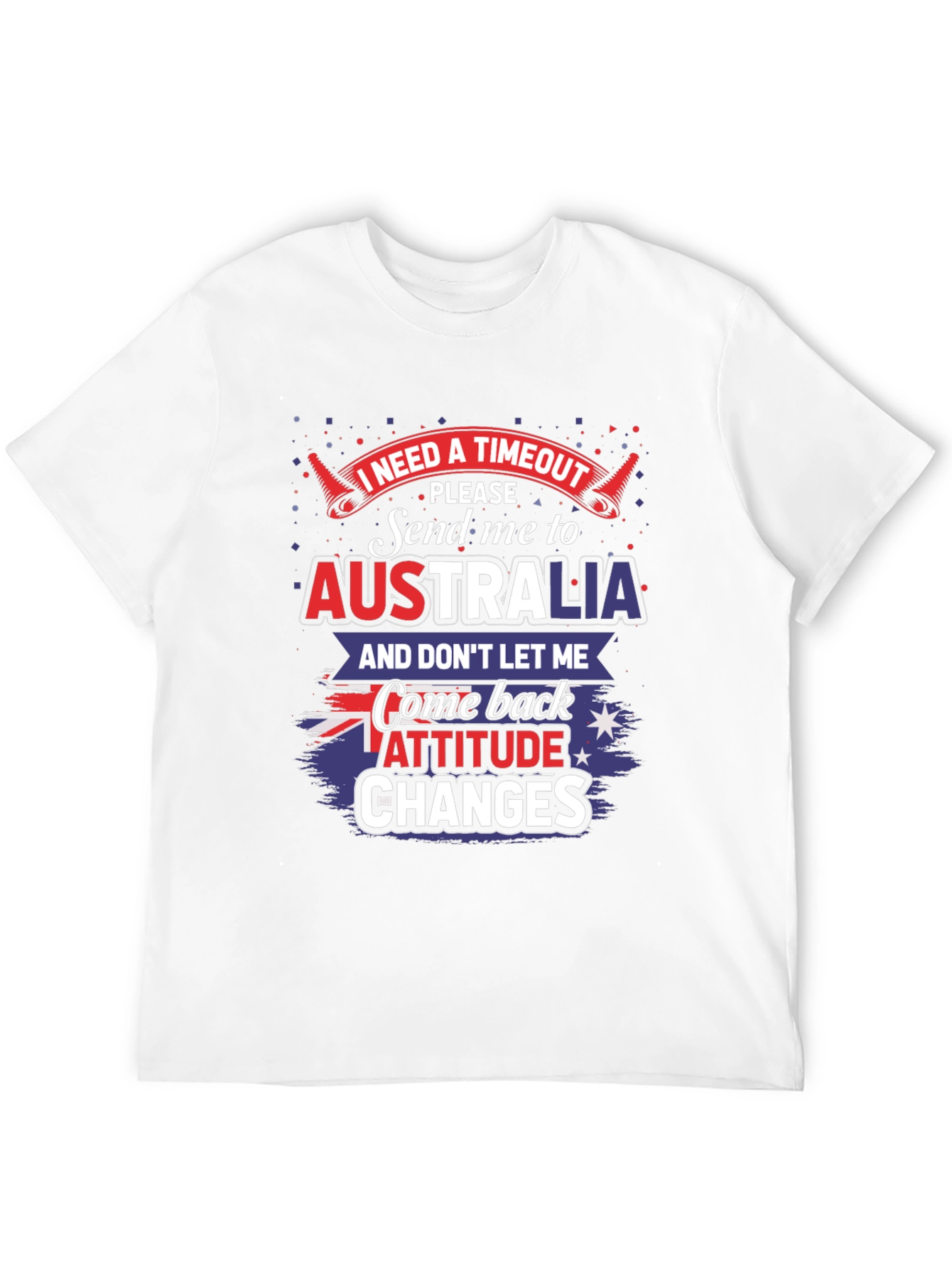 I Need a Timeout Australia Novelty Graphic T-Shirt