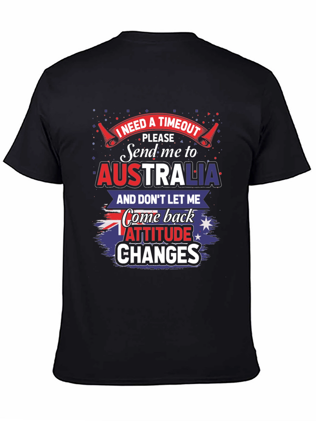 I Need a Timeout Australia Novelty Graphic T-Shirt
