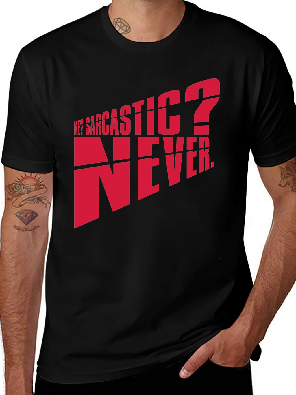 Sarcastic? Never. Graphic T-Shirt