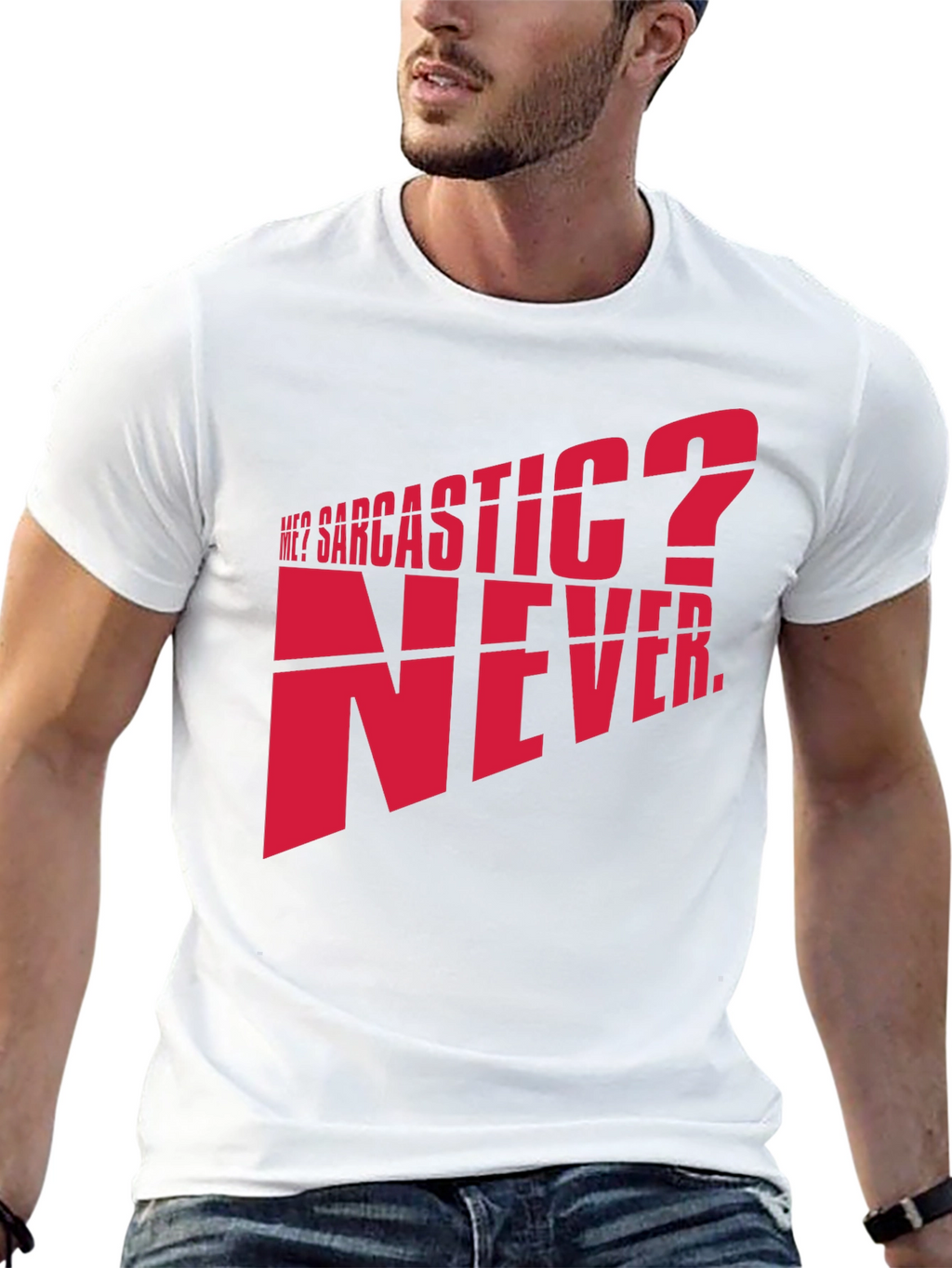 Sarcastic? Never. Graphic T-Shirt