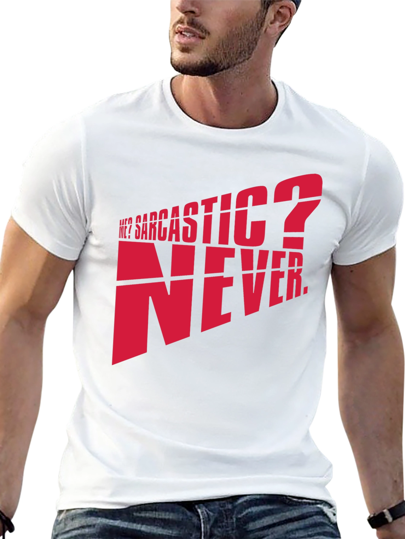 Sarcastic? Never. Graphic T-Shirt