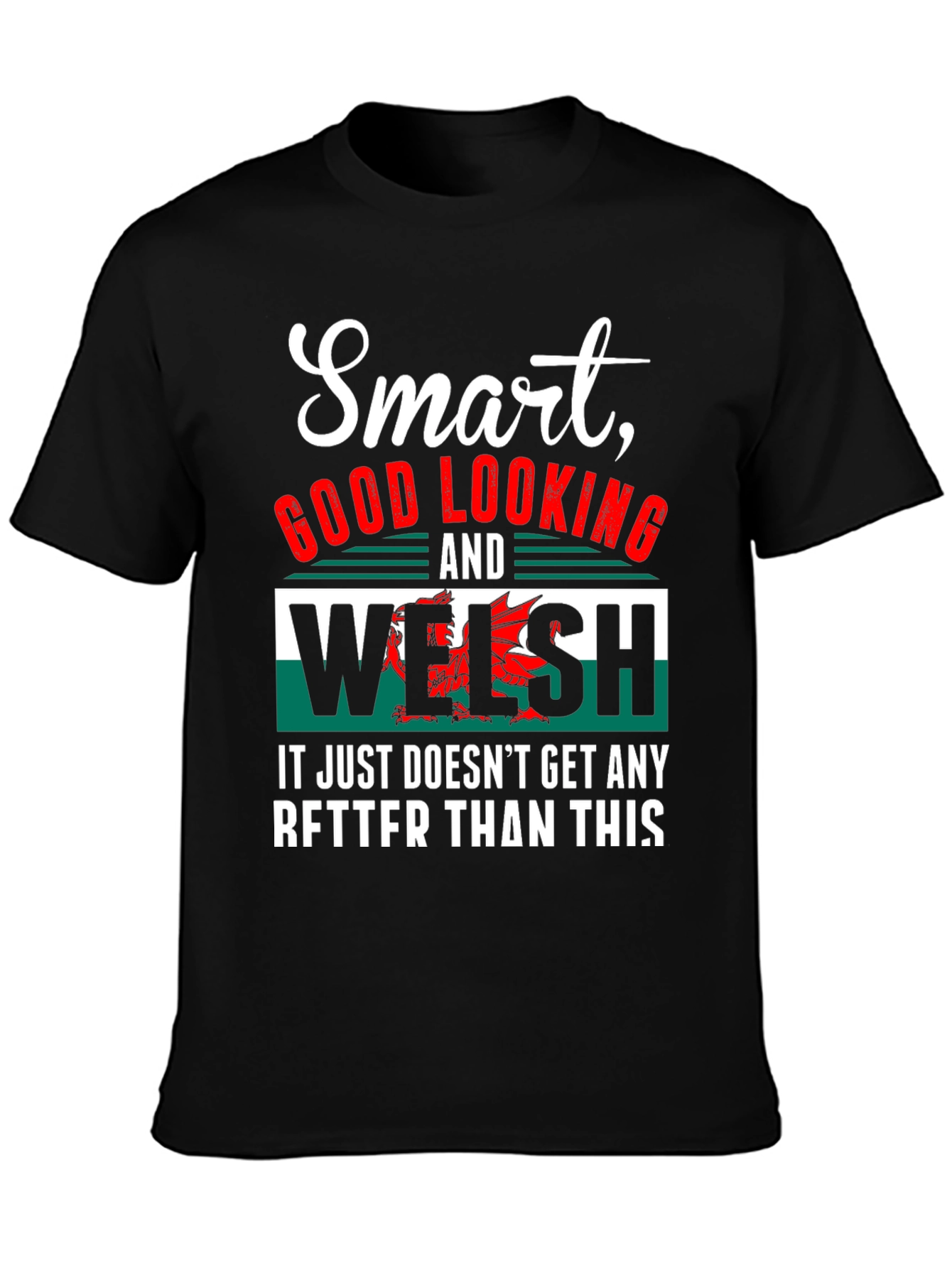 Smart Good Looking Welsh T-Shirt