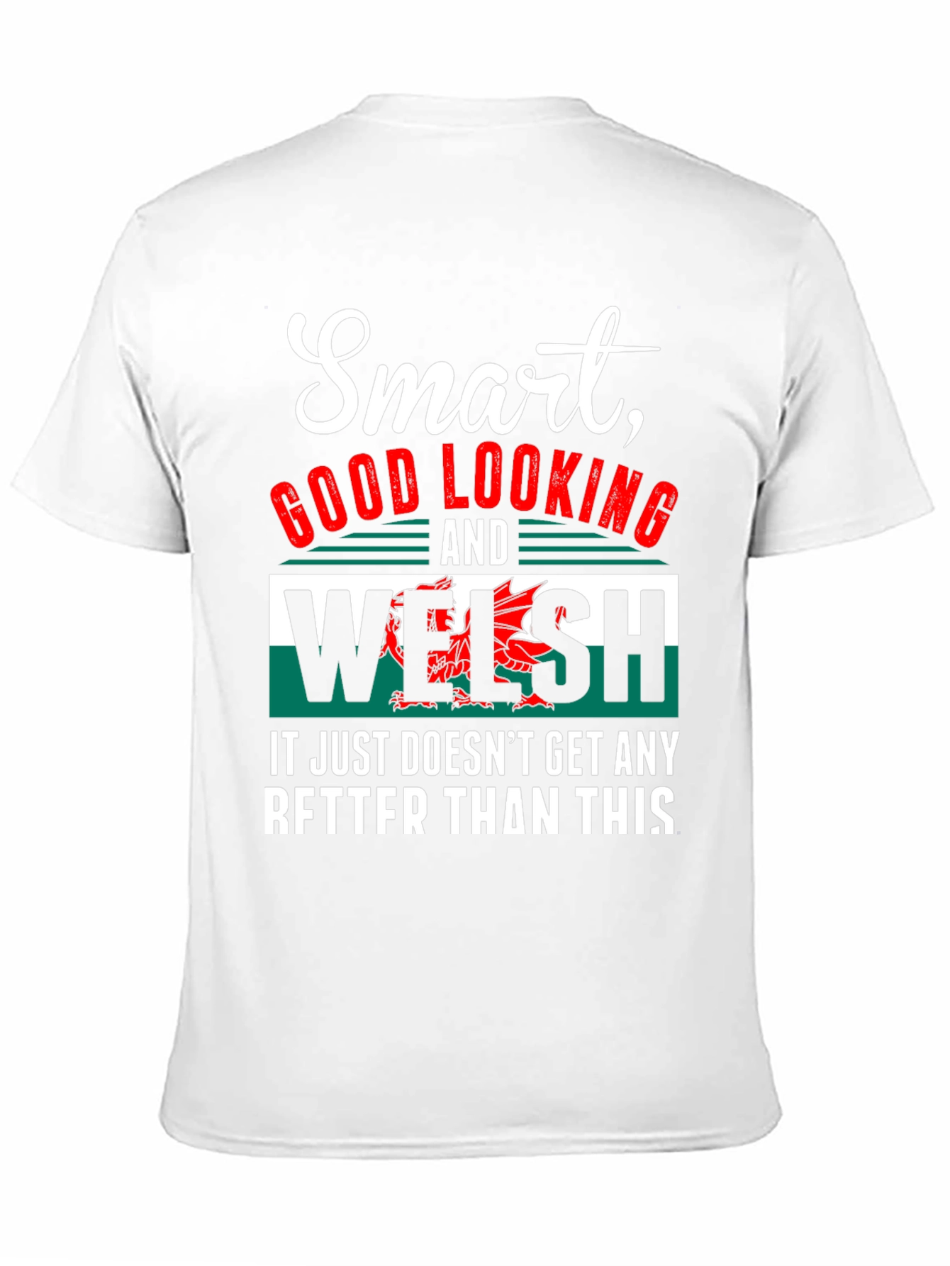 Smart Good Looking Welsh T-Shirt