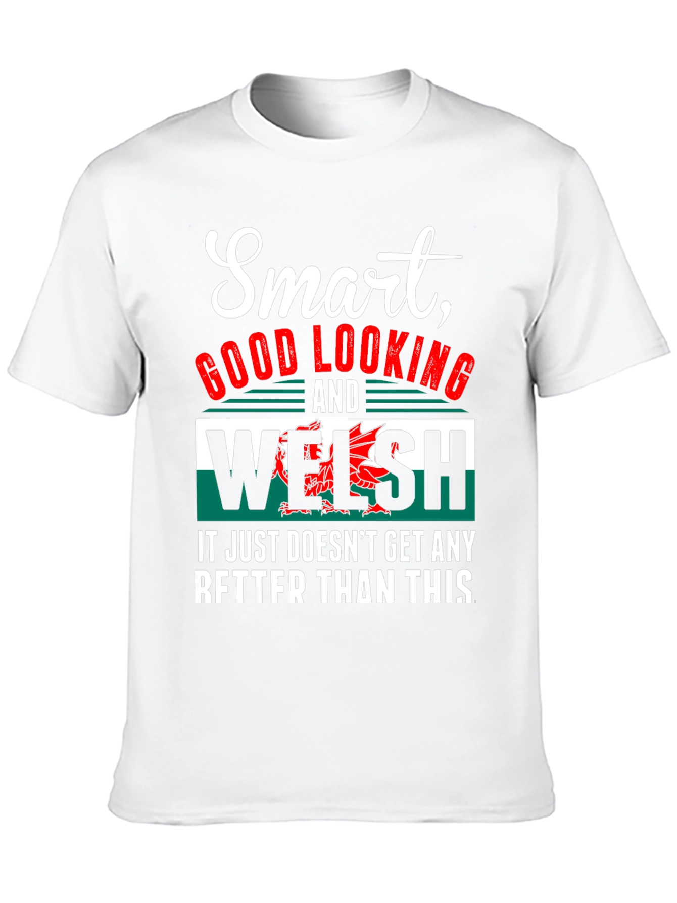 Smart Good Looking Welsh T-Shirt