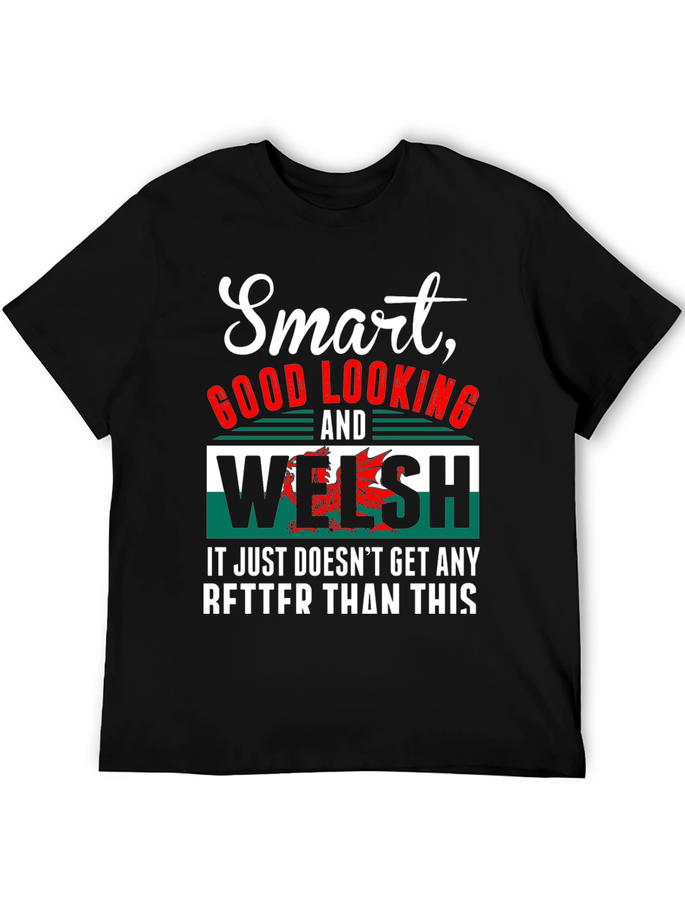 Smart Good Looking Welsh T-Shirt